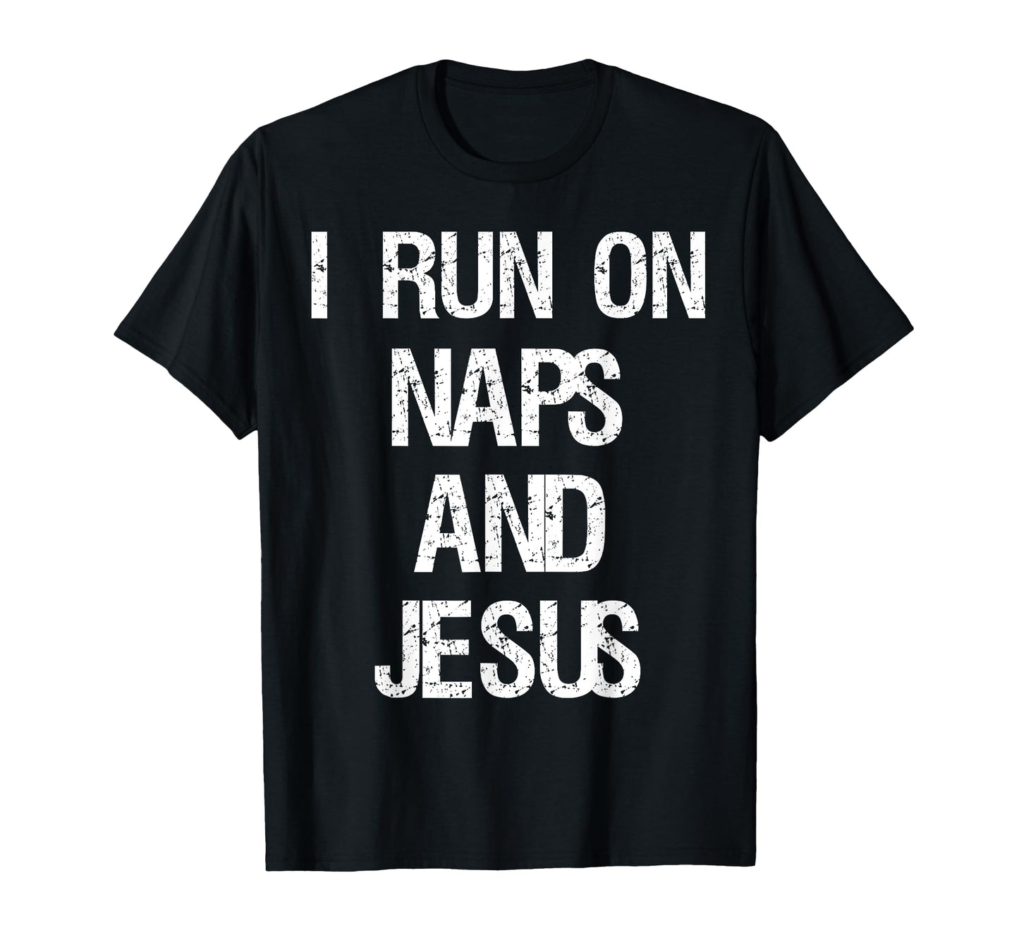 Funny Run On Nap & Jesus Christ Sayings Christian T-Shirt T-Shirt