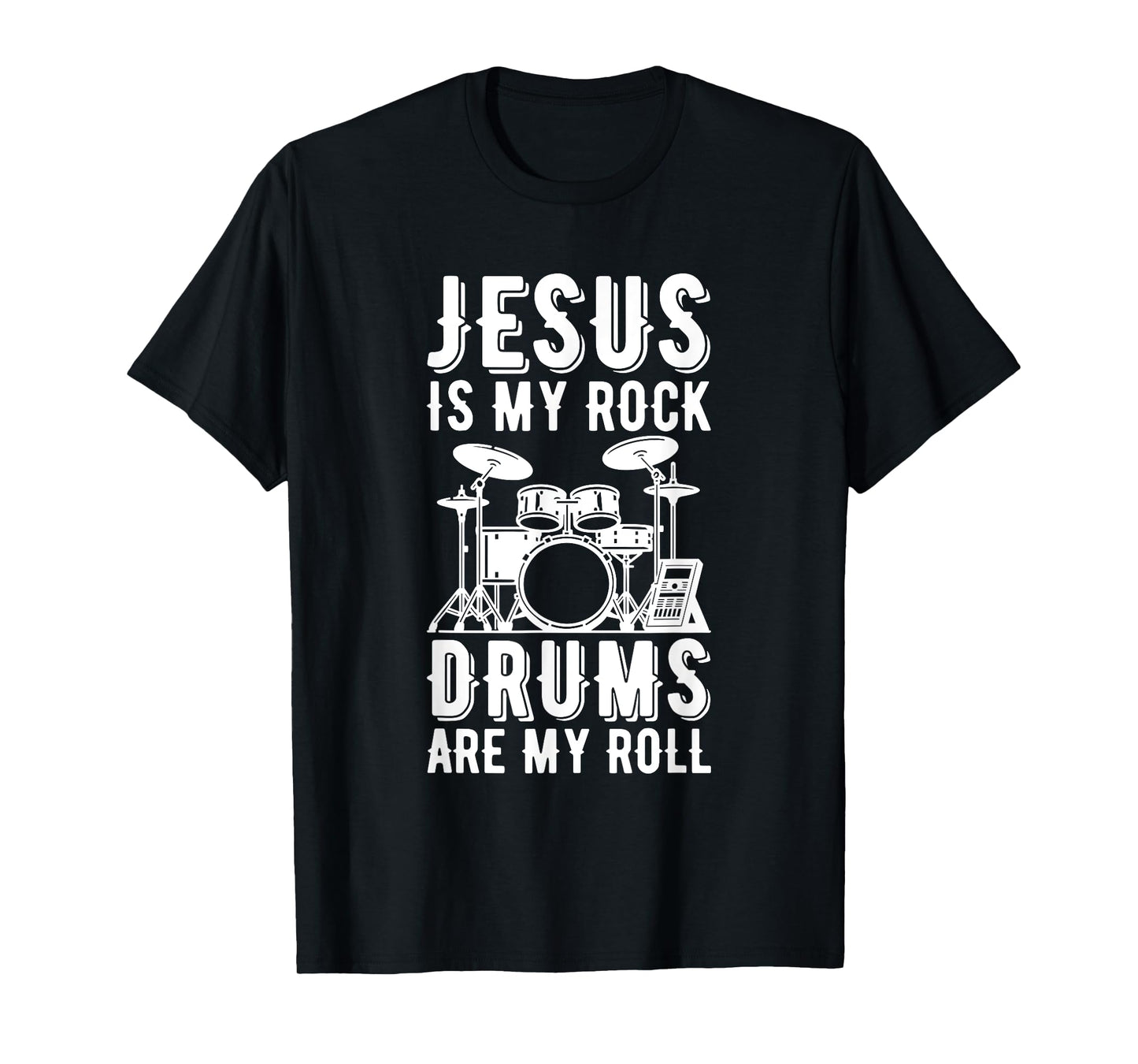 Jesus Is My Rock Drums Are My Roll T-Shirt