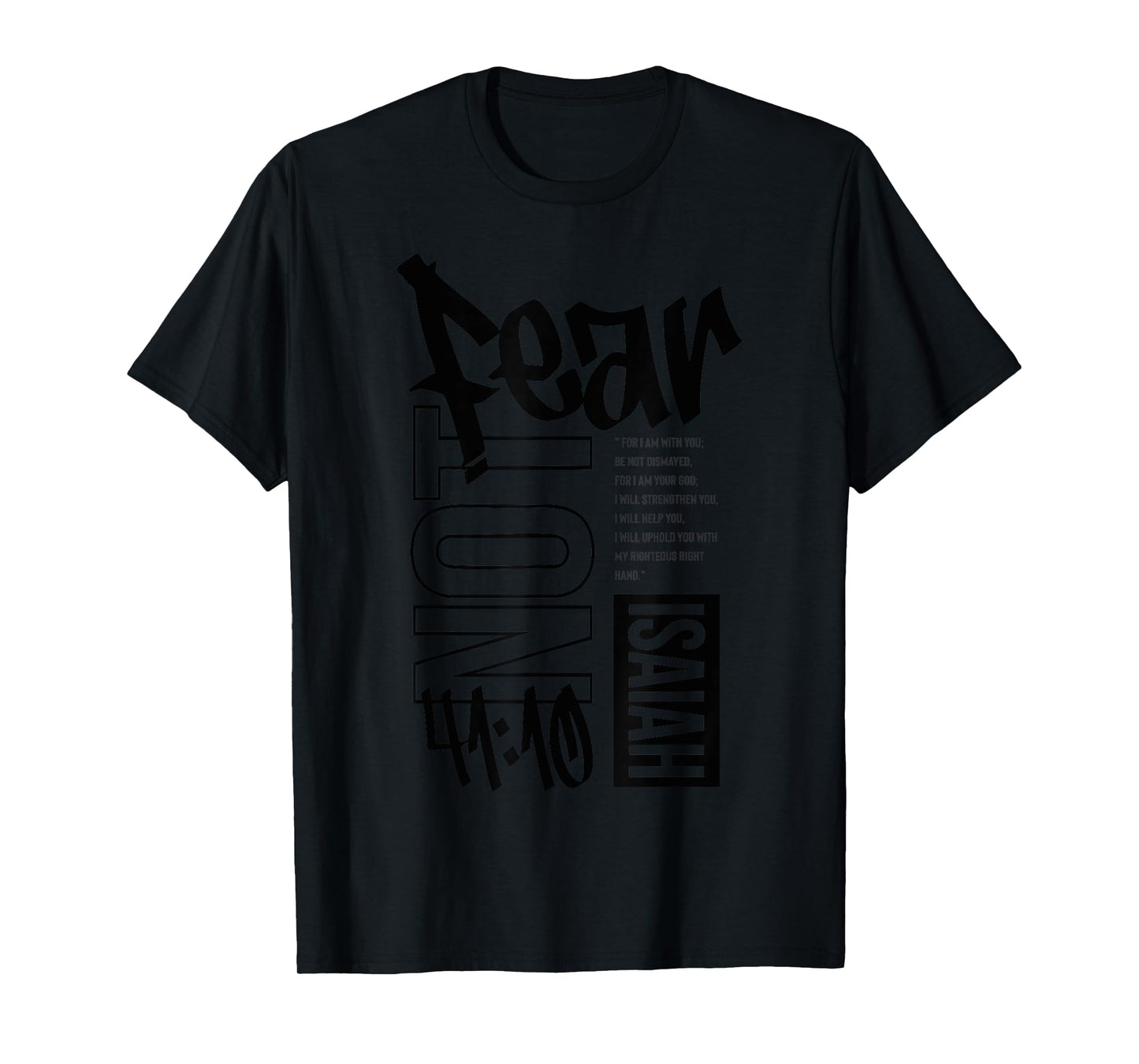 Isaiah 41:10 Fear Not, Faith Over Fear T-Shirt
