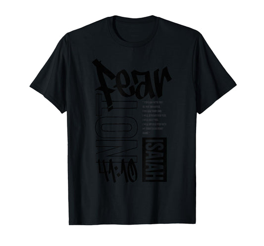 Isaiah 41:10 Fear Not, Faith Over Fear T-Shirt