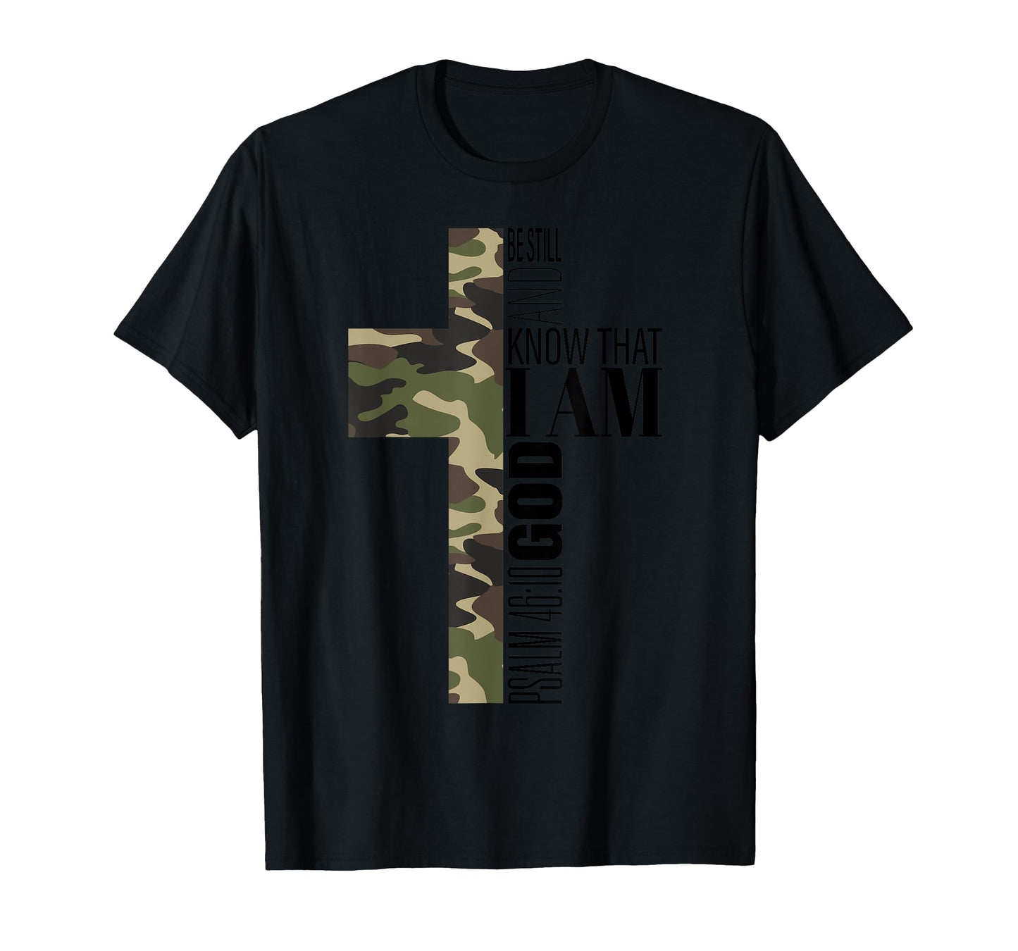 Be Still And Know God Christian Bible Verse Green Camo Cross T-Shirt