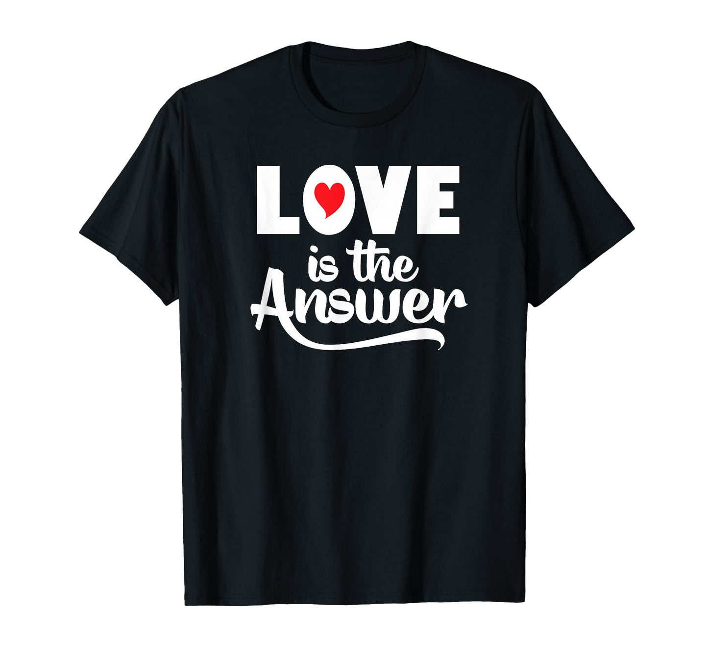 Love is The Answer T-Shirt