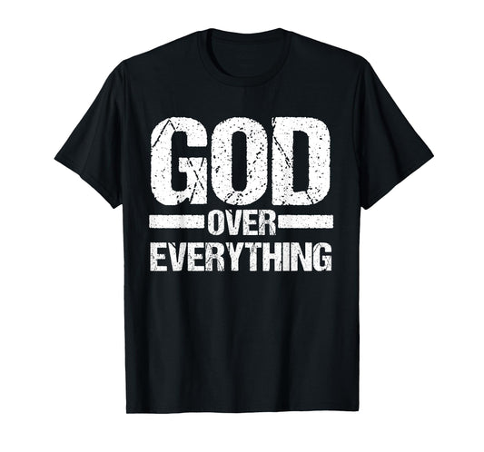 God Over Everything Jesus Christian Faith Church Pastor Gift T-Shirt