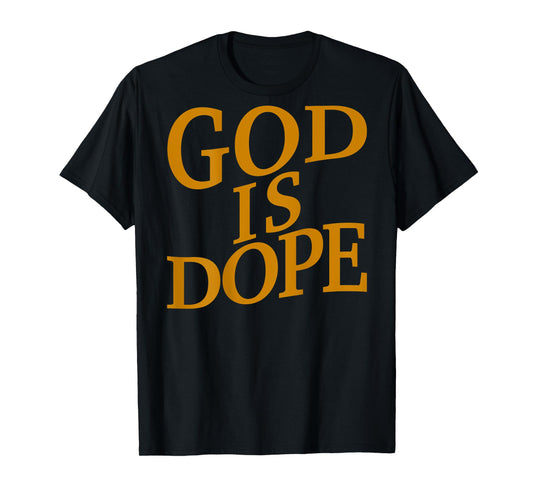 God is Dope Good Christian Jesus Son Sister Brother Toddler T-Shirt