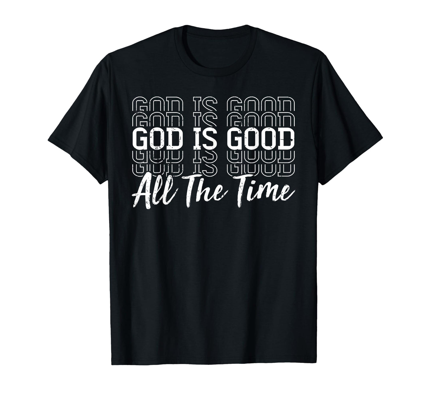 Christian Jesus God is Good All The Time Religious Faith T-Shirt