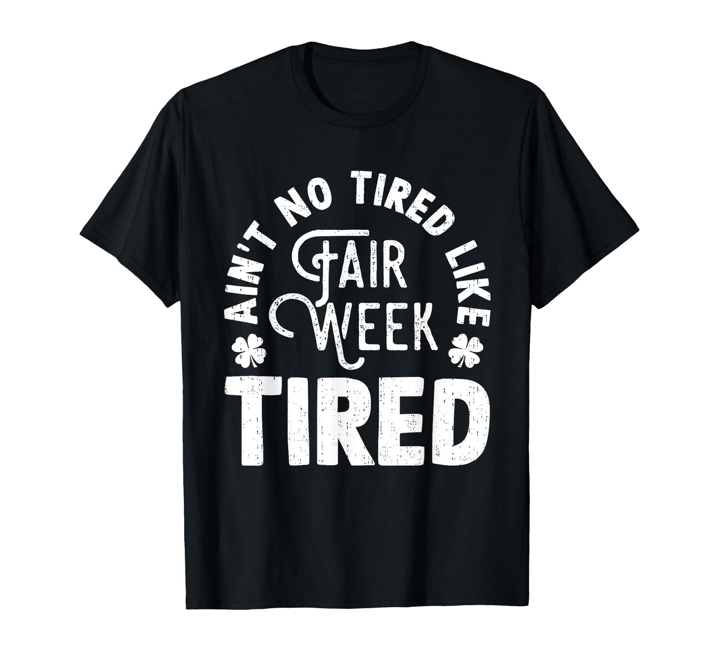 Funny Quote Ain't No Tired Like Fair Week Tired Farm Animal T-Shirt