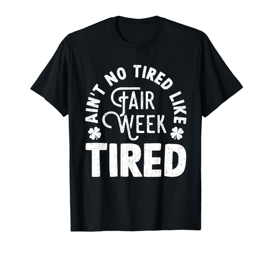 Funny Quote Ain't No Tired Like Fair Week Tired Farm Animal T-Shirt