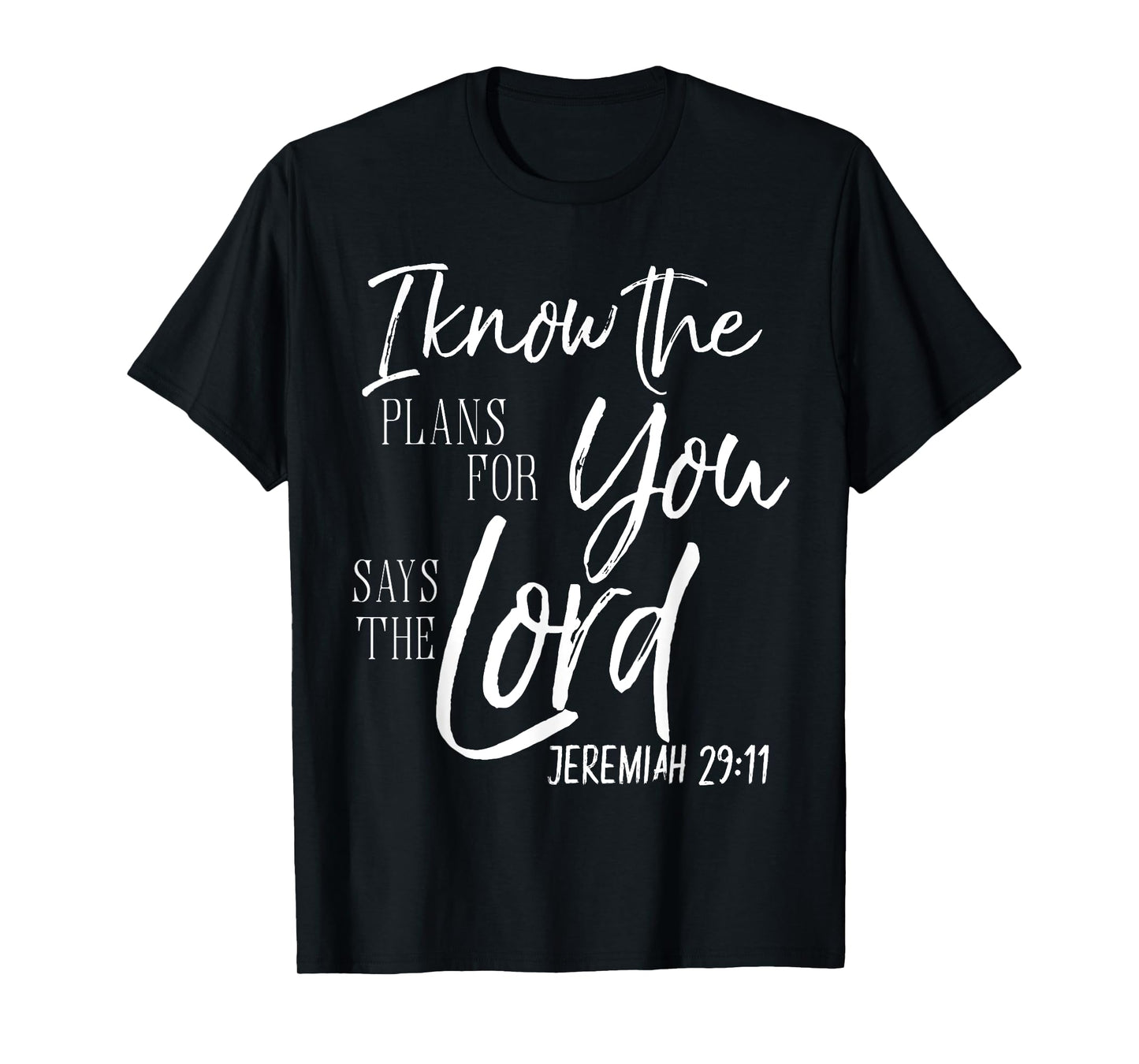 I Know The Plans I Have Says The Lord Shirt Bible Verse Tee T-Shirt