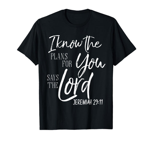 I Know The Plans I Have Says The Lord Shirt Bible Verse Tee T-Shirt