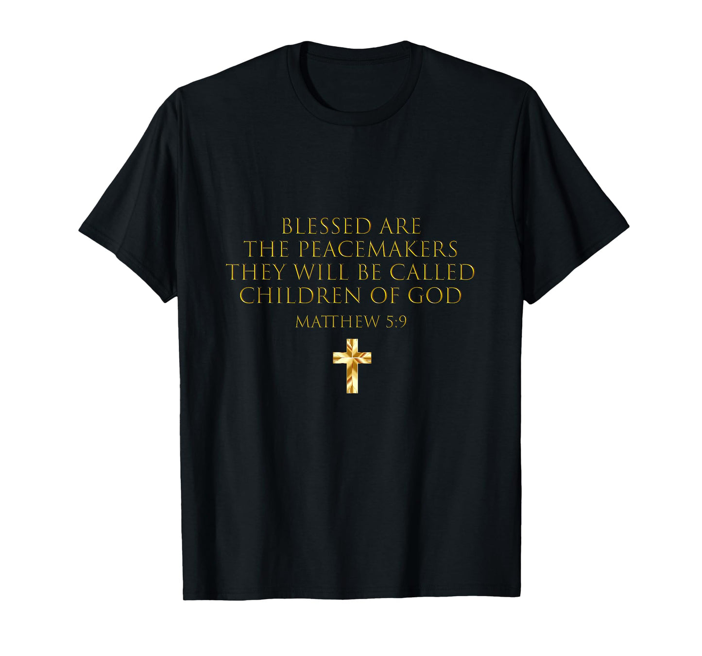 Matthew 5:9 Blessed Are The Peacemakers Beatitudes T-Shirt