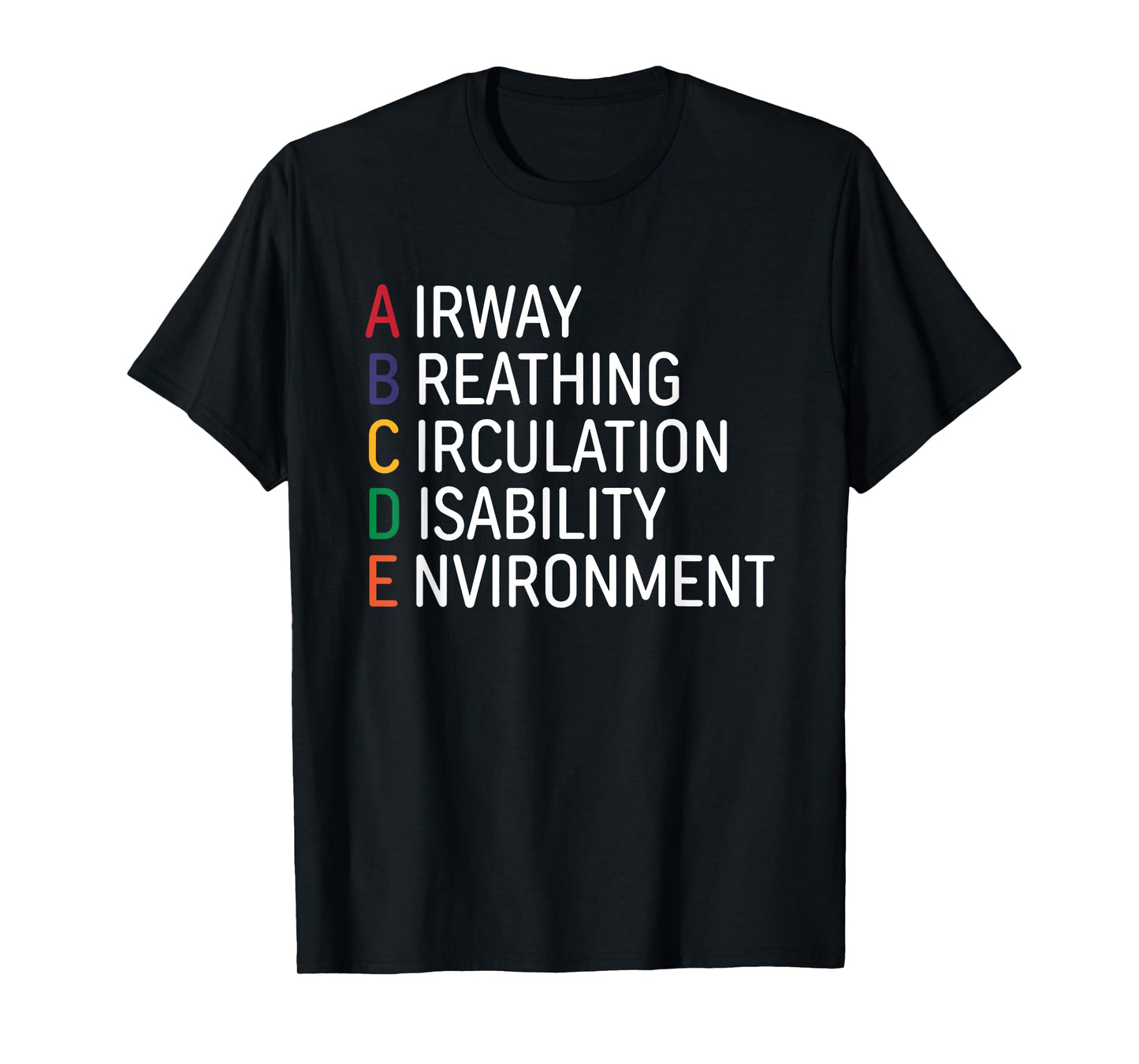 Airway Breathing Circulation Disability Environment Quote T-Shirt