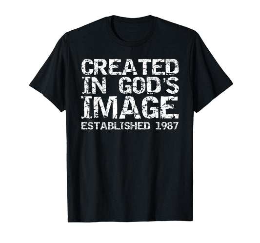 1987 Birthday for Men 1987 Birth Year Created in God's Image T-Shirt