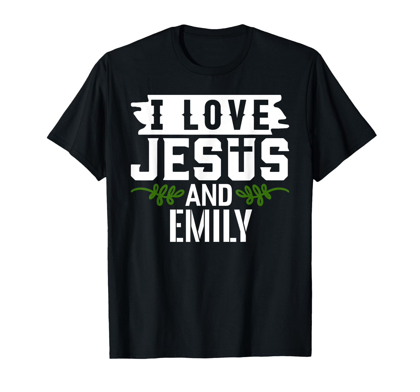 I Love Jesus And EMILY T-Shirt Name EMILY T-Shirt