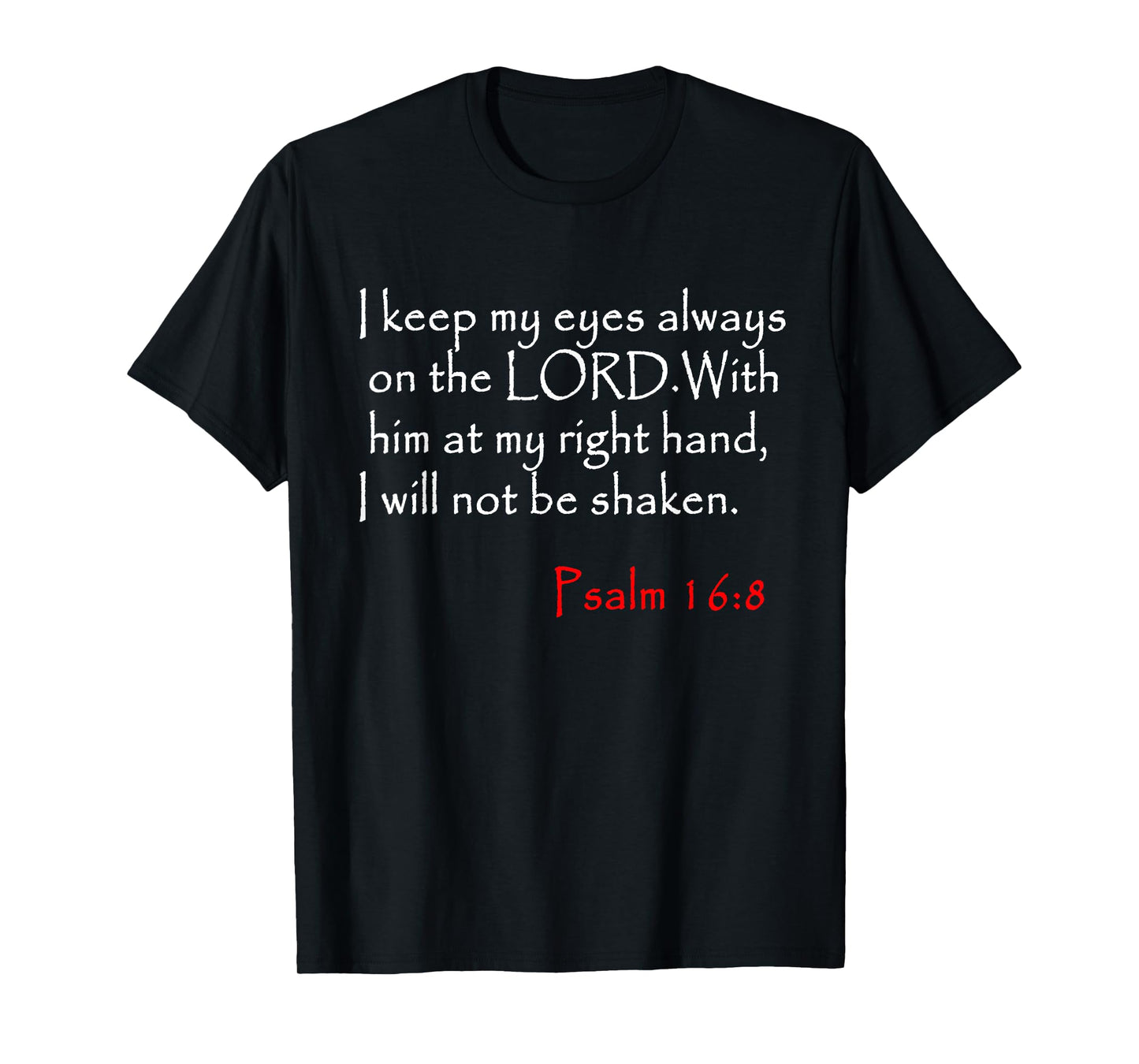 Psalm 16 8 Christian Bible Verse T-Shirt