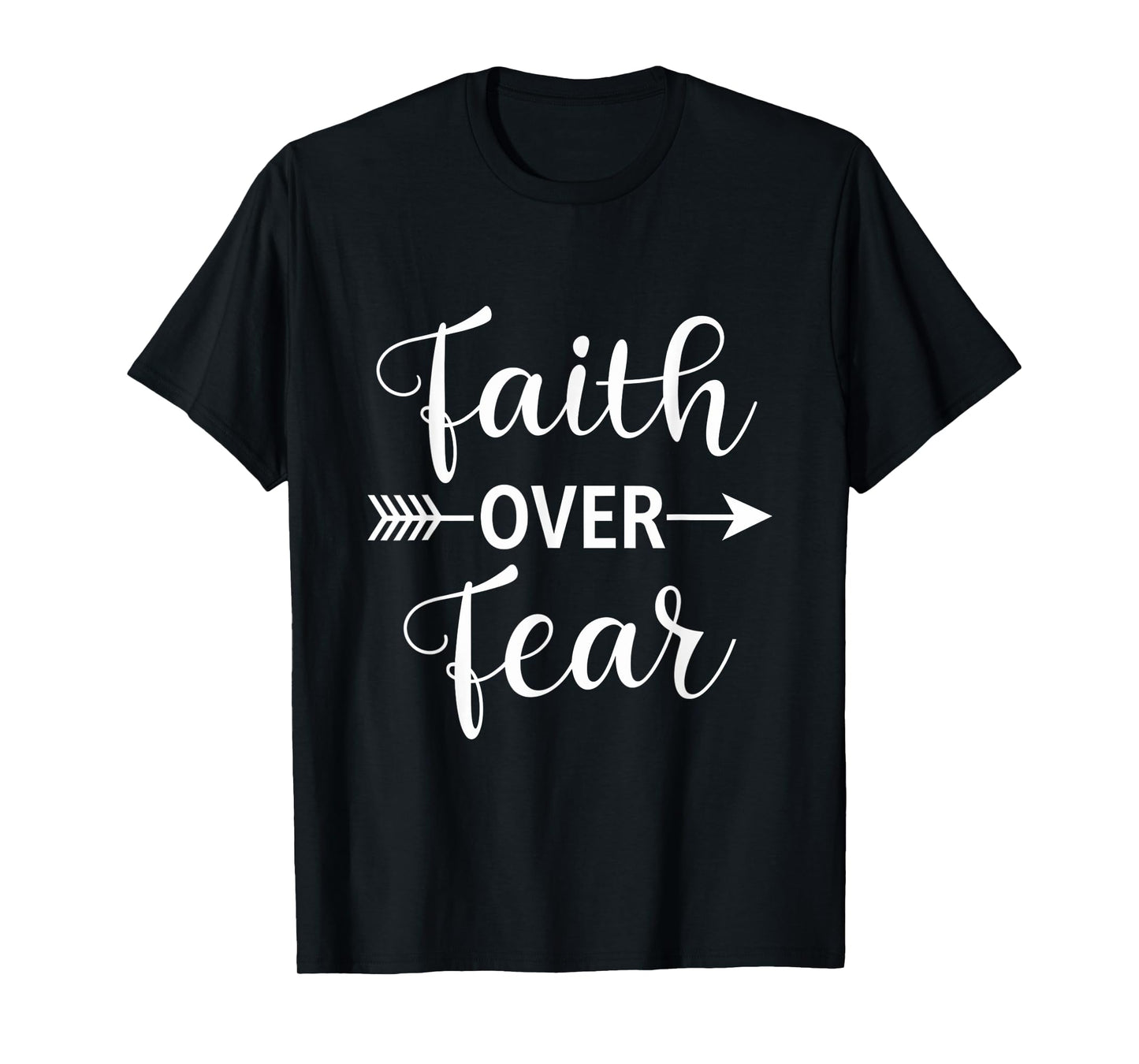 Faith Over Fear Inspirational Christian Motivational T-Shirt