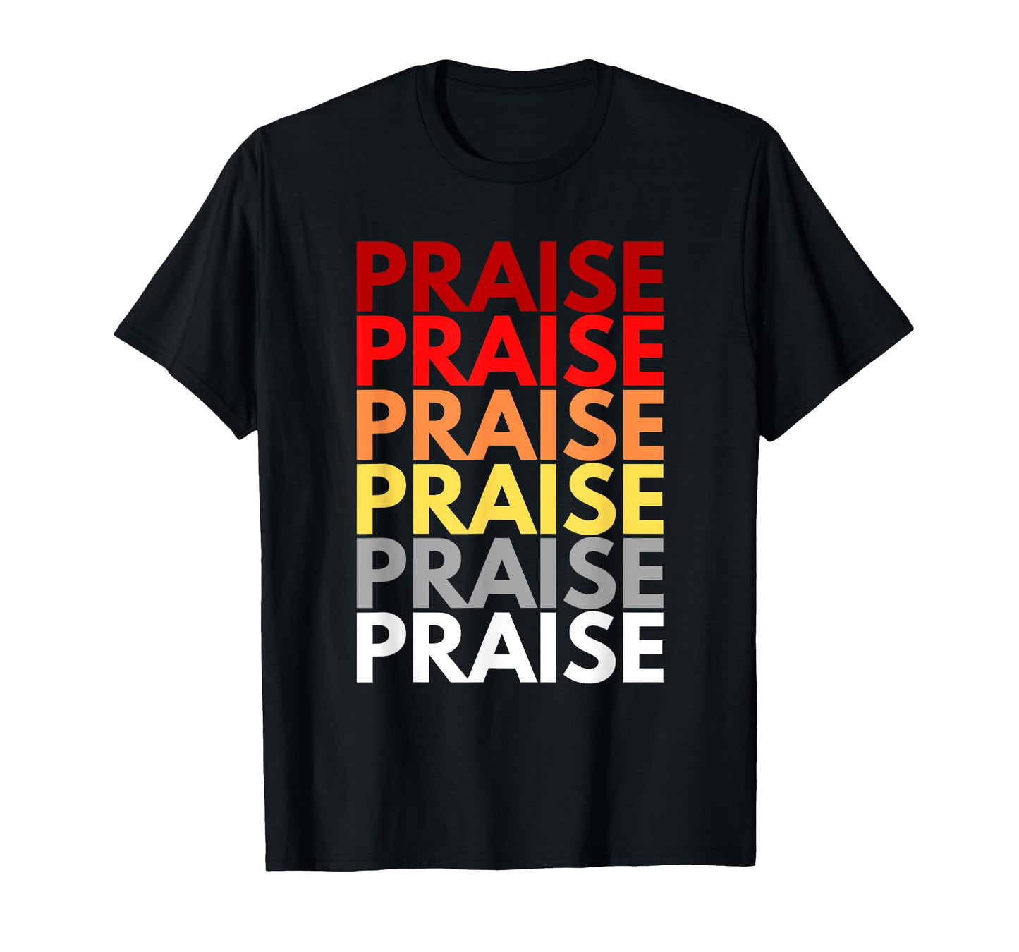 Praise Inspirational Christian Words Colorful Praise T-Shirt