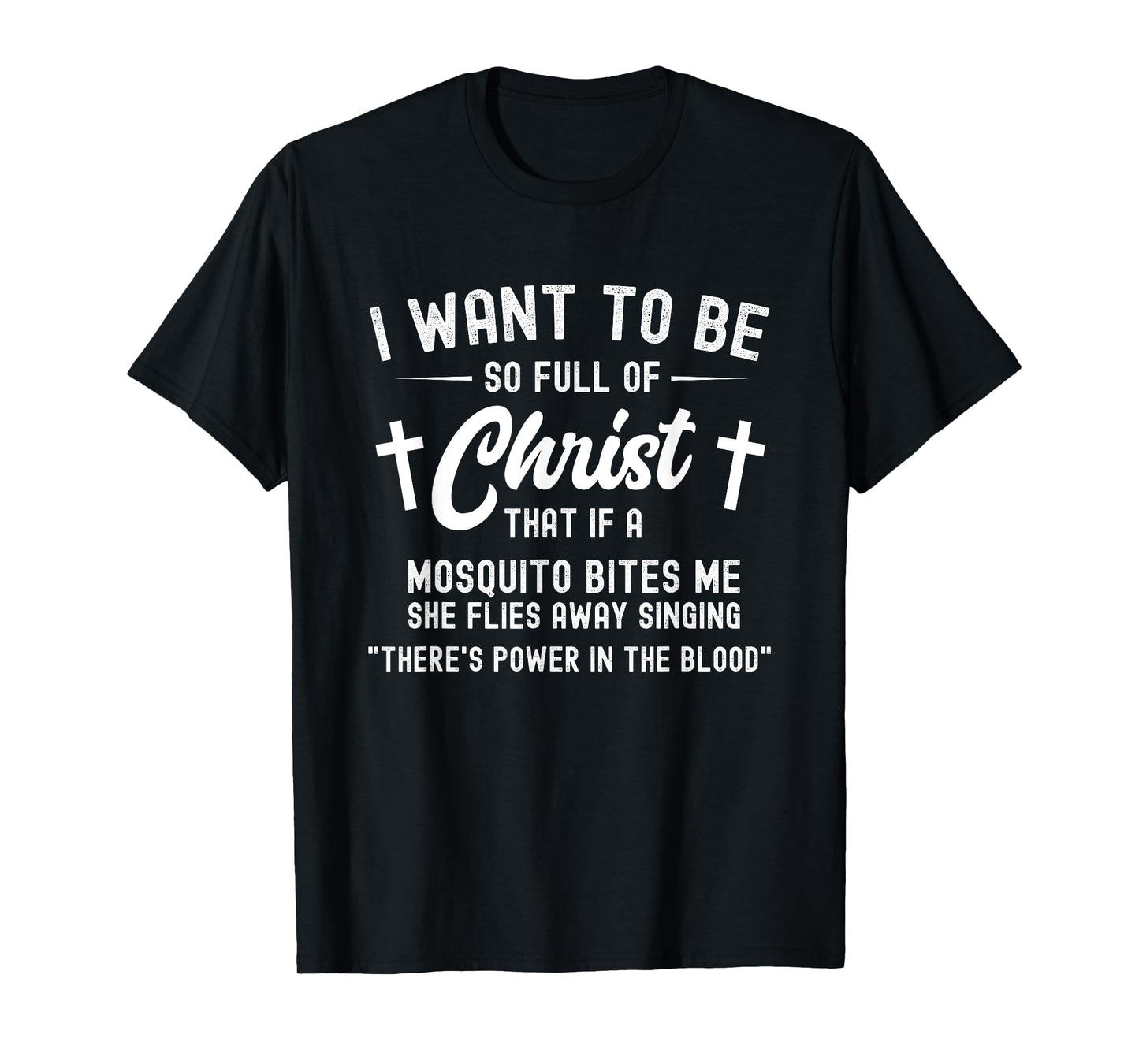 Full Of Christ Mosquito Power In The Blood Funny Christian T-Shirt