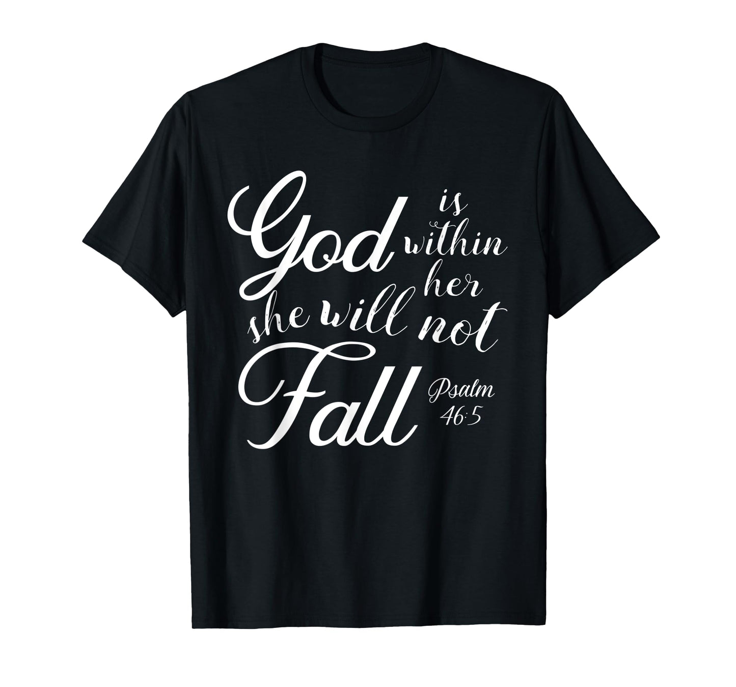 God is Within Her, She Will Not Fall Psalms Bible Verse T-Shirt