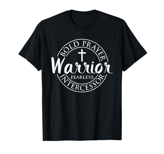 Bold Prayer Warrior Fearless Intercessor, Religion Christian T-Shirt