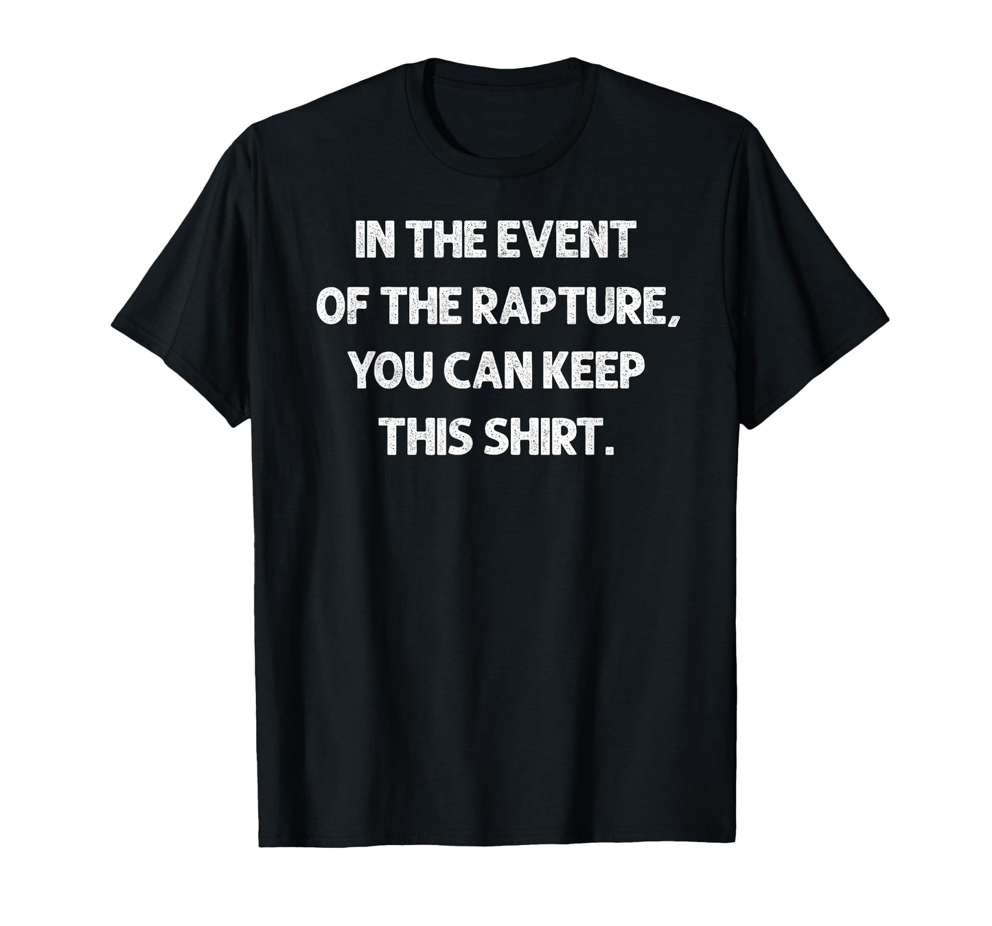 In the Event of Rapture Christian Humor Tee Funny Jesus Joke T-Shirt
