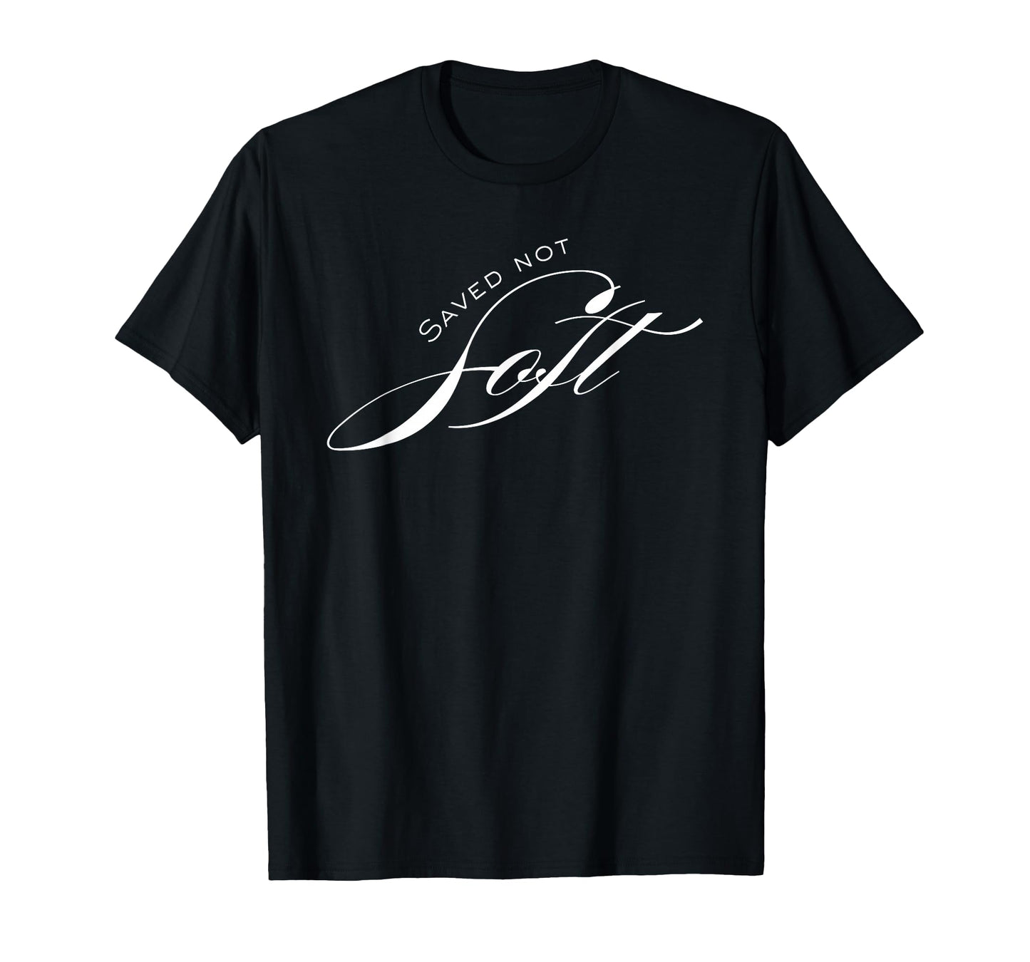 Saved Not Soft | Christian Faith Inspired Design T-Shirt