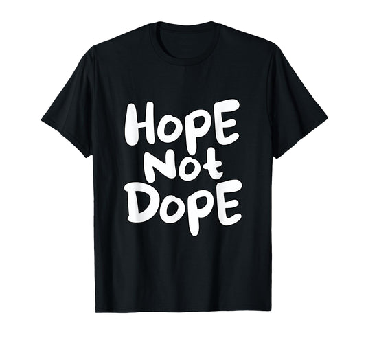 Cool Hope Not Dope T-Shirt