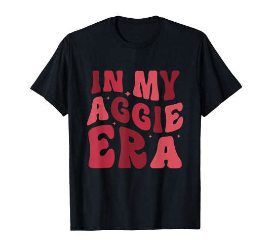 Funny In My Aggie Era Apparel T-Shirt