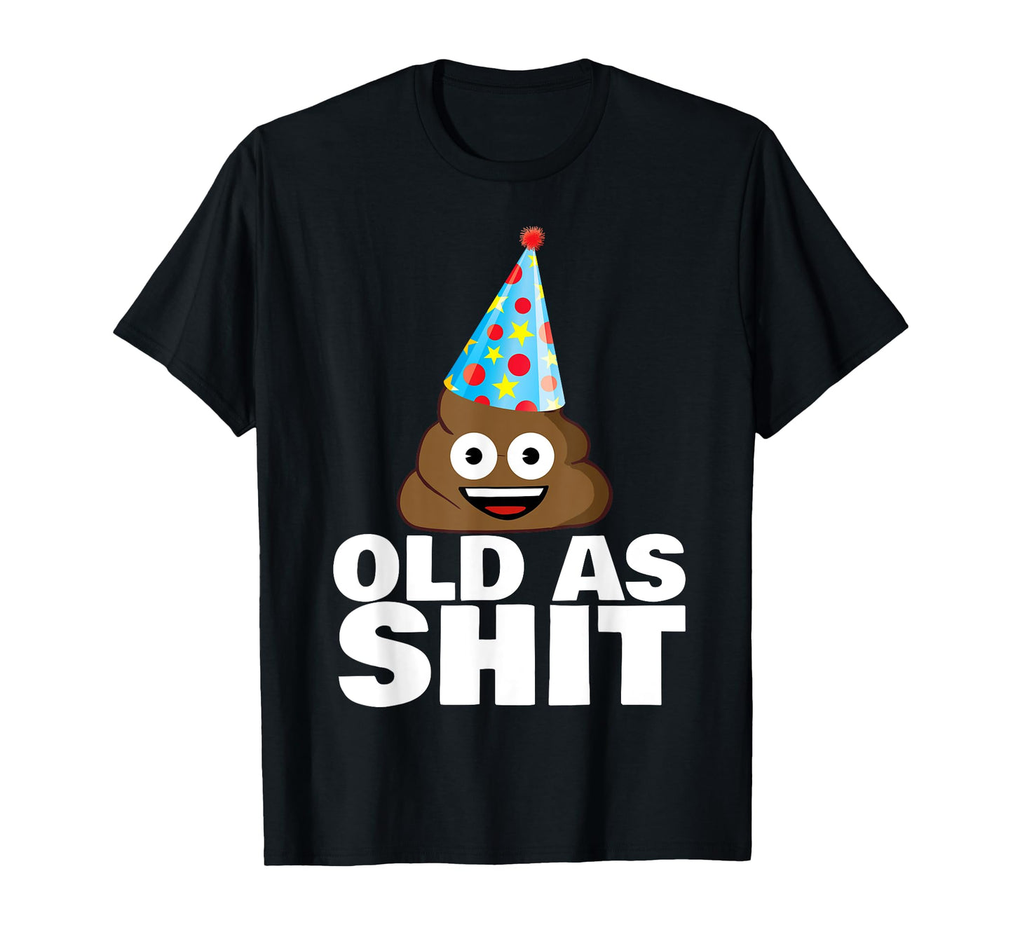 Old as Shit Funny Sarcastic Birthday Old as Shit T-Shirt