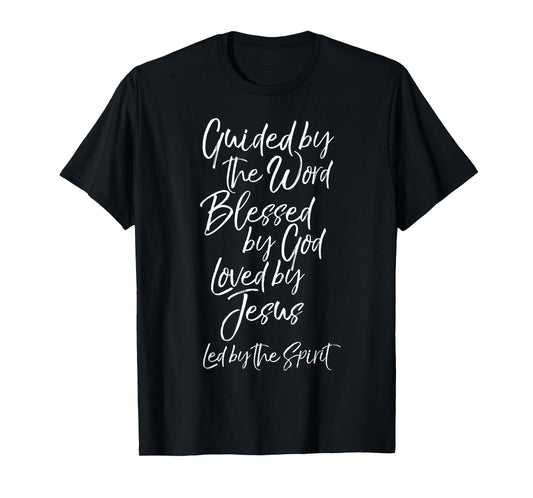 Guided by the Word Blessed God Loved by Jesus Led by Spirit T-Shirt