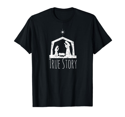 True Story Christmas Nativity Tshirt for Men & Women T-Shirt