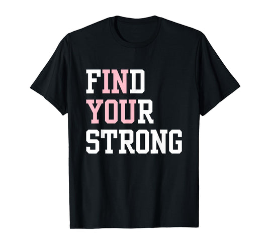 Find Your Strong In You Inspirational Runner Gym Workout T-Shirt