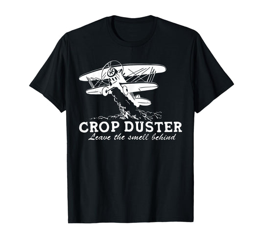 Crop Duster Leave The Smell Behind Plane Aerial Application T-Shirt