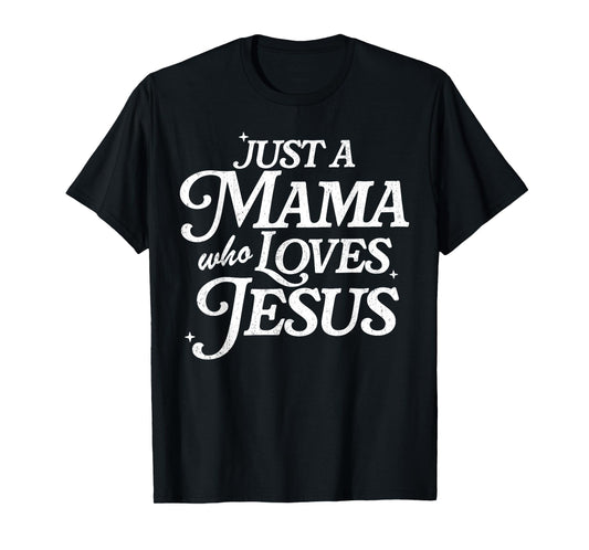 Retro Just A Mama Who Loves Jesus Christian Mother's Day T-Shirt