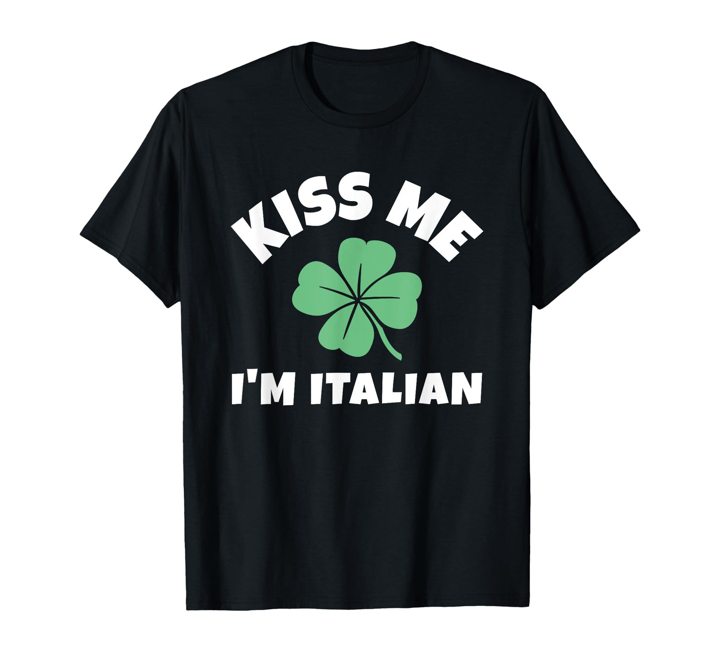 Kiss Me I'm Italian St. Patrick's Day Irish Italy T-Shirt