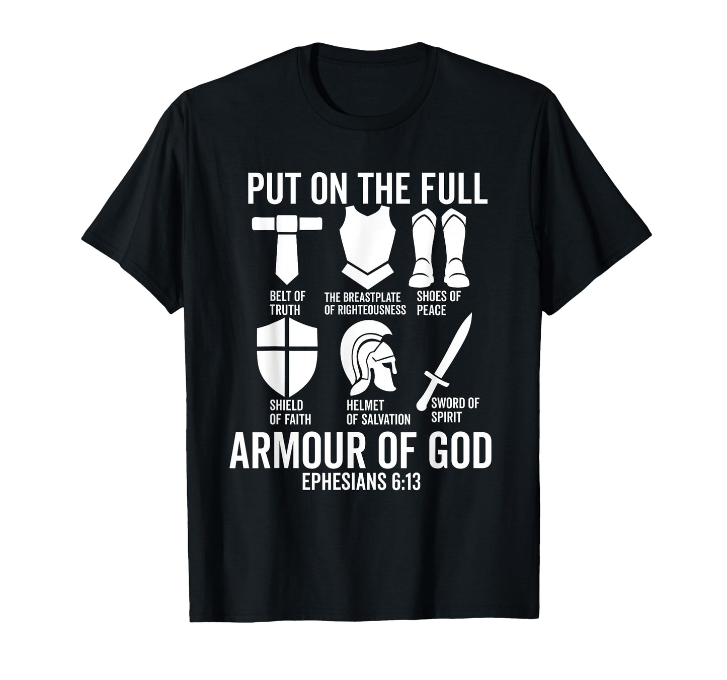 put on the whole armor of god christian Faith bible Believer T-Shirt