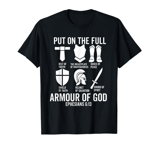put on the whole armor of god christian Faith bible Believer T-Shirt
