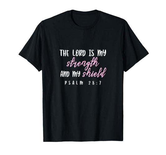 Psalm 28:7 - Gift For Women & Men, Christian T-Shirt