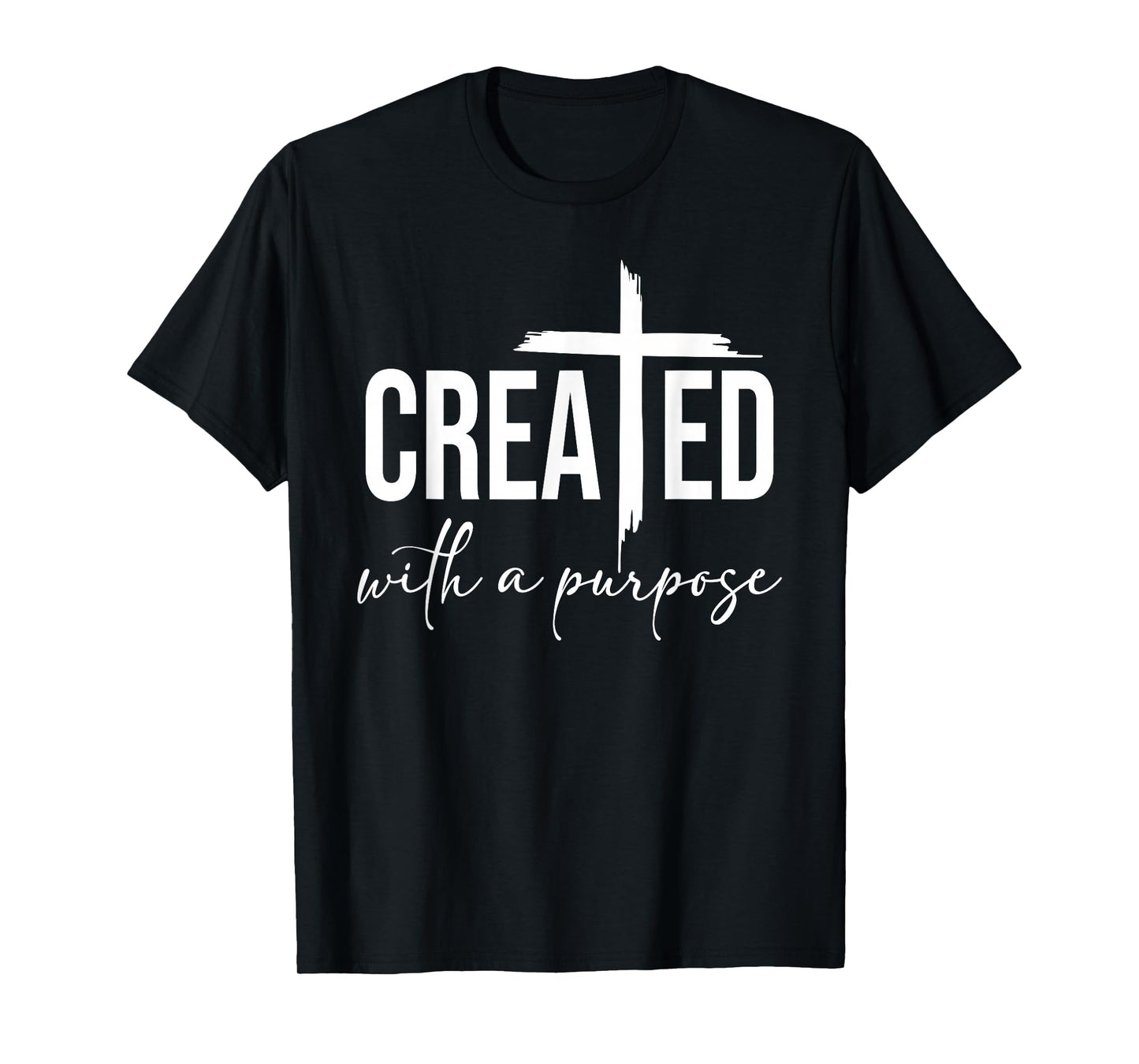 Created with a Purpose Christian - Motivational Faith-Based T-Shirt