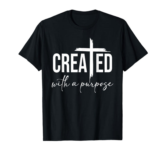 Created with a Purpose Christian - Motivational Faith-Based T-Shirt