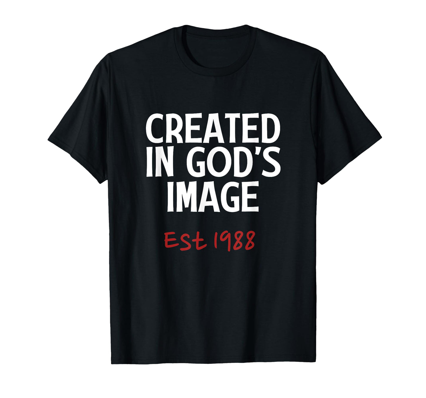 Created In God's Image Est 1988 Born Age Faith Birthday T-Shirt