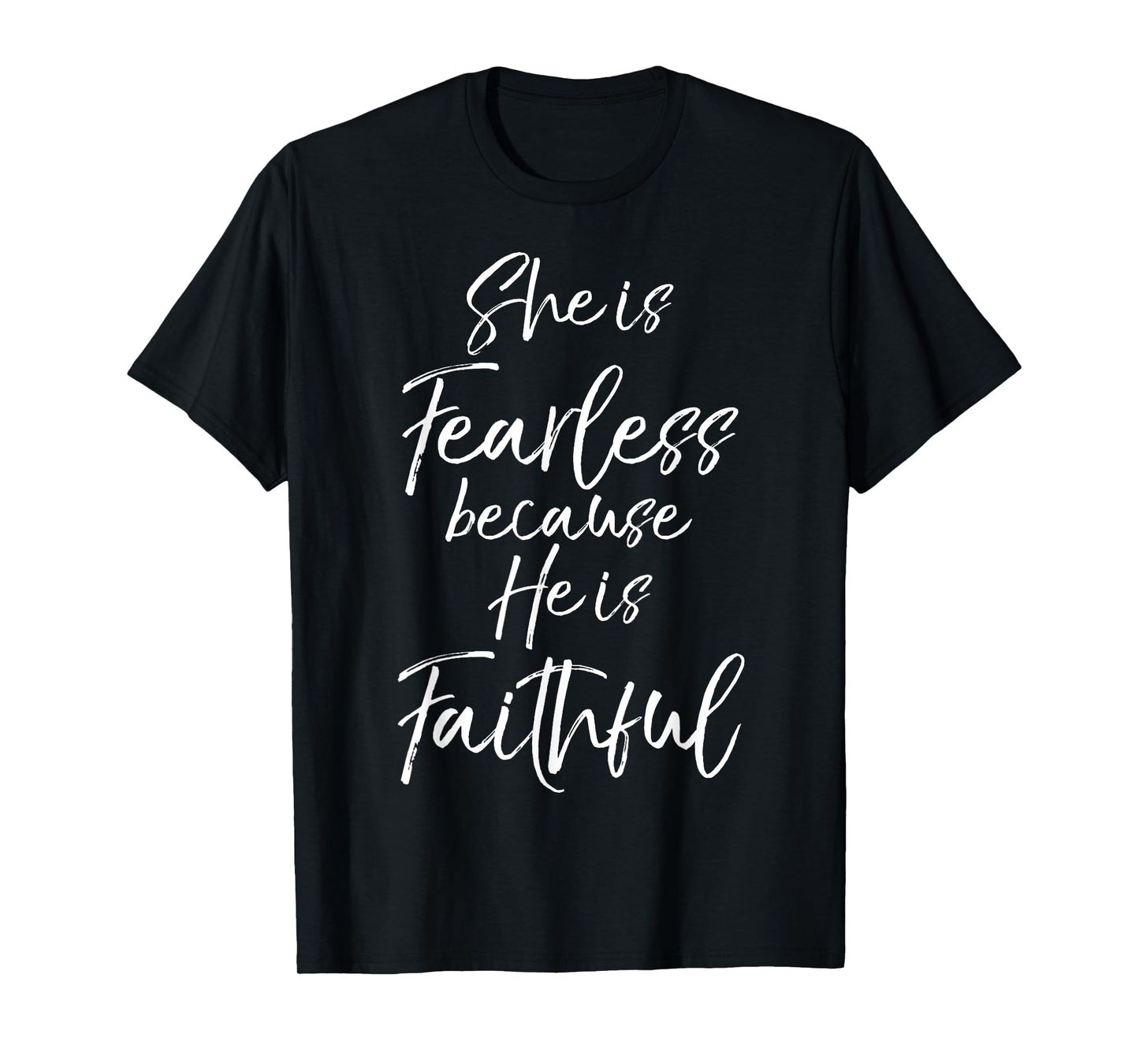 Christian Hope Gift She is Fearless because He is Faithful T-Shirt