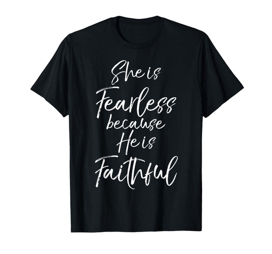 Christian Hope Gift She is Fearless because He is Faithful T-Shirt