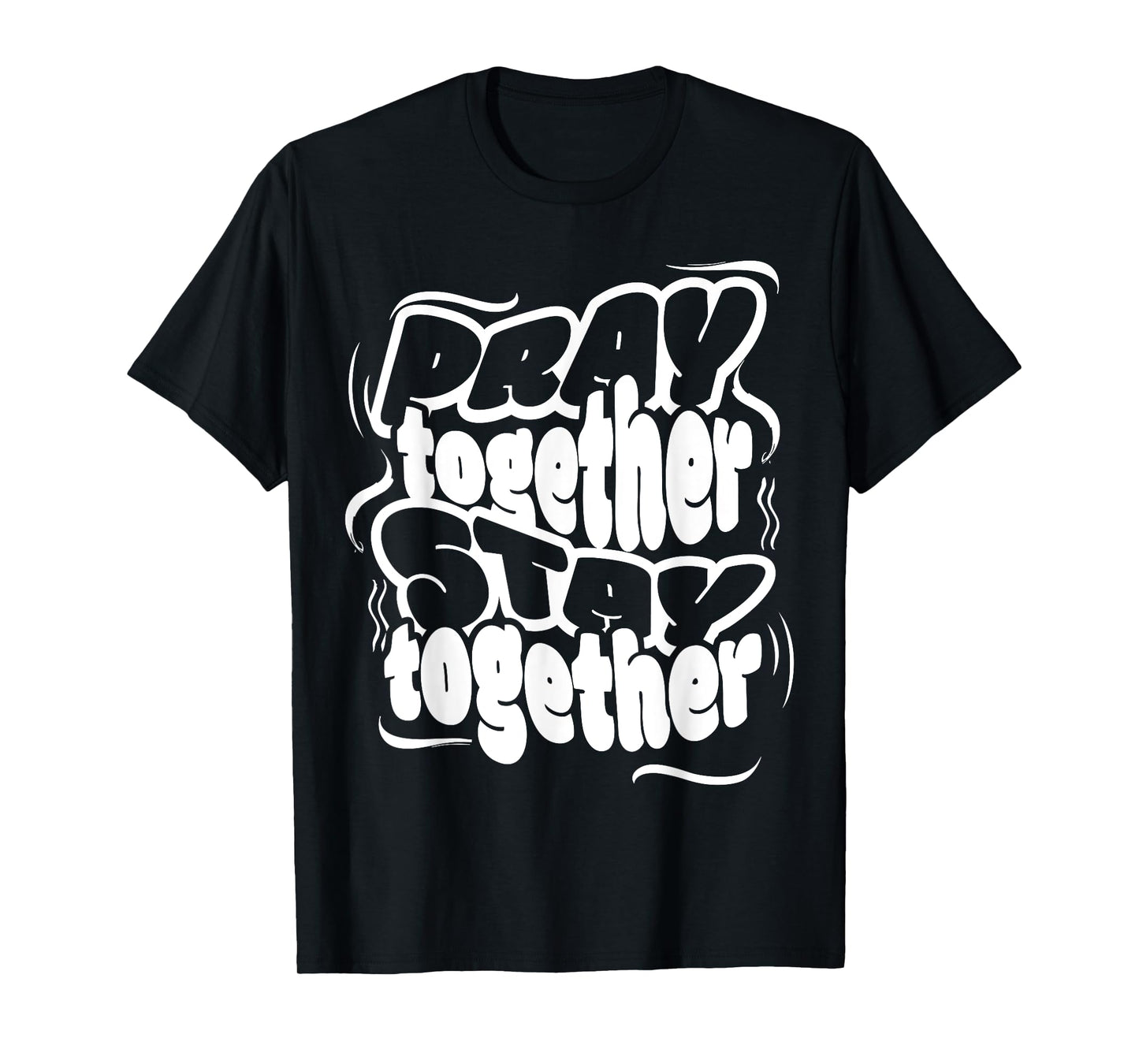 Cute Pray Together Stay Together Christian Duty Jesus Lover T-Shirt