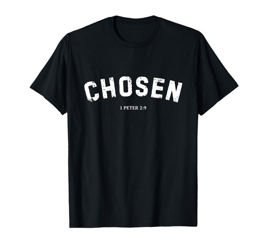 Chosen 1 Peter 2 9 Christian Faith Identity Design T-Shirt