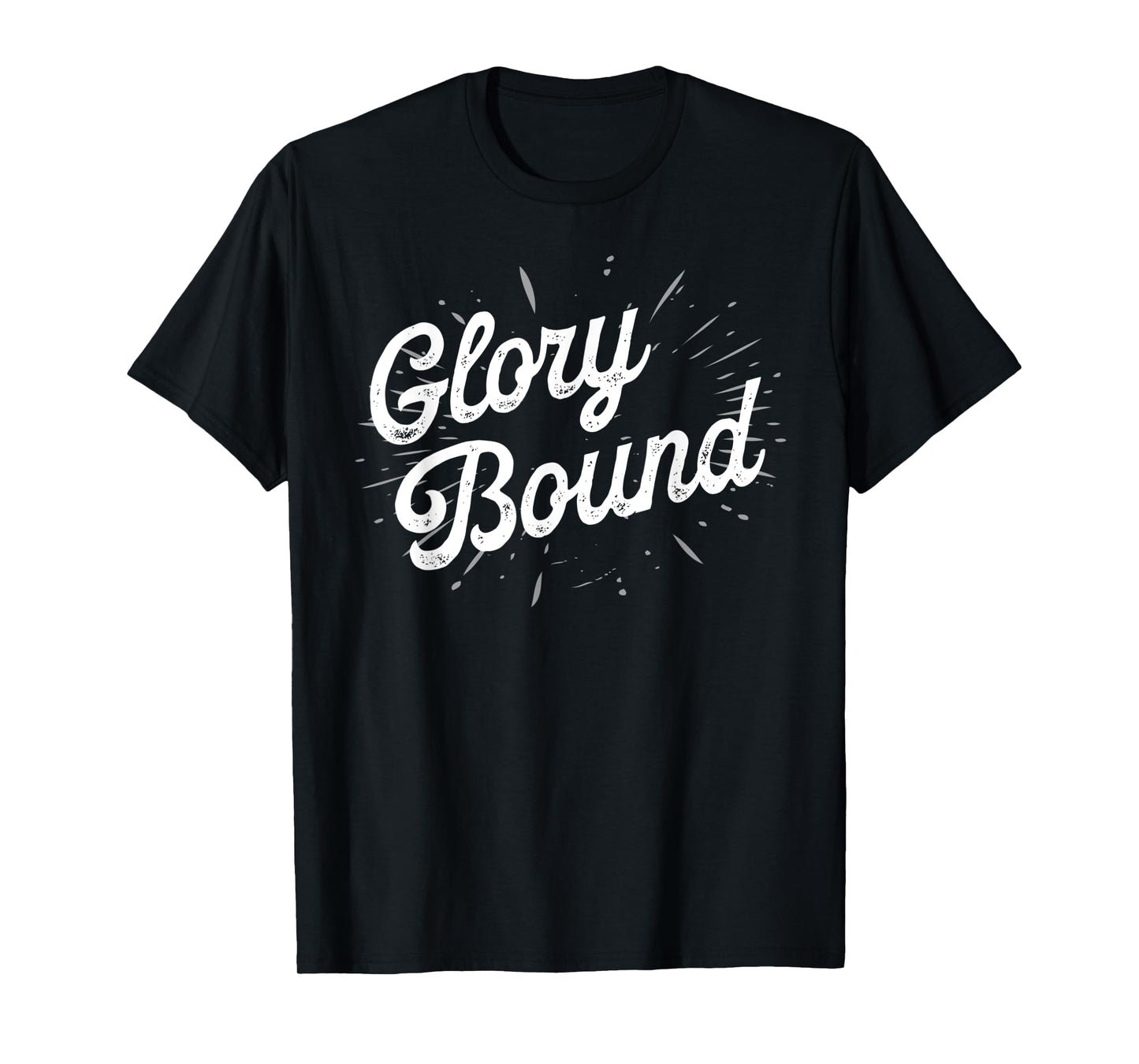 Glory Bound Christian Baptismal Gift Baptized Christian Gift T-Shirt