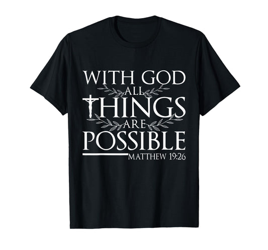With God All Things Are Possible Matthew 19:26 Bible Quote T-Shirt