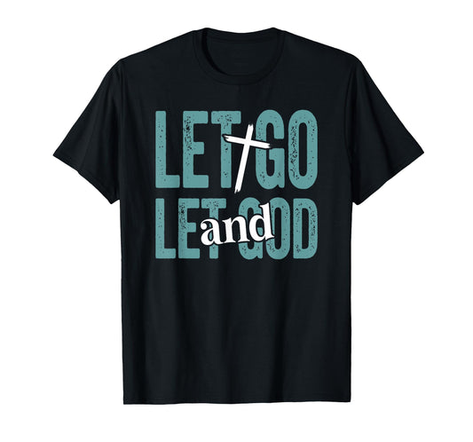Christian Faith Let Go and Let God Bible Religion T-Shirt