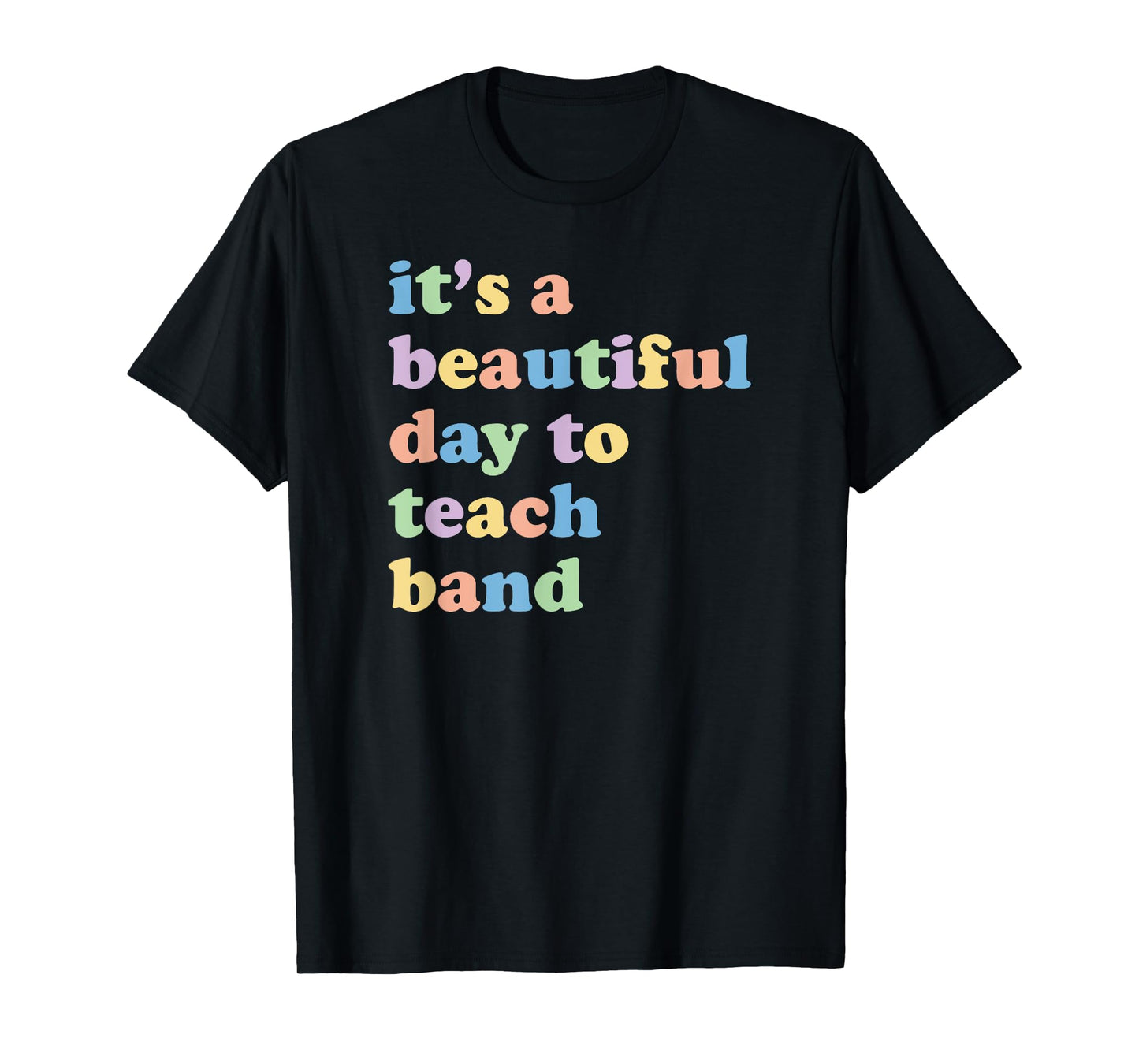 Cute Band Director Beautiful Day To Teach Band T-Shirt