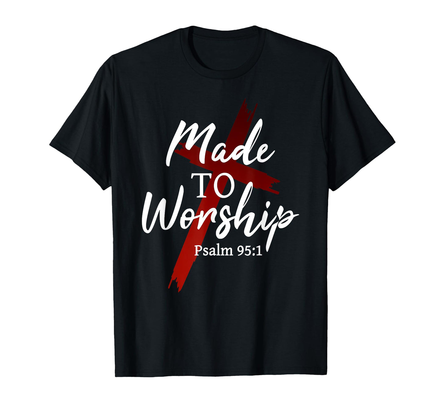 Made to Worship The Lord God Pray Prayer Christian Faith T-Shirt
