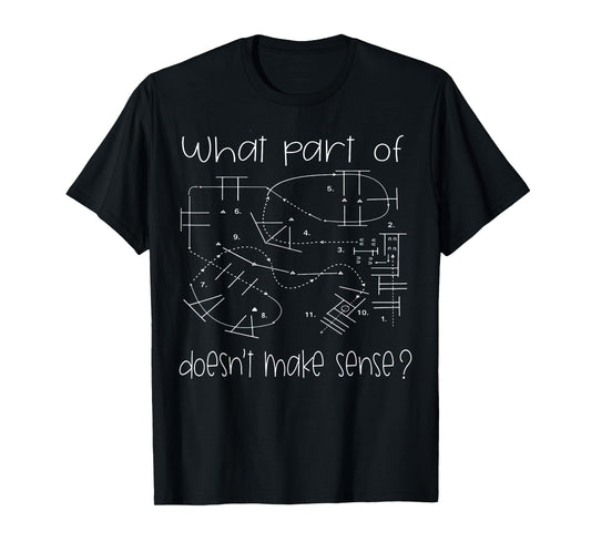 What Part Of Doesn't Make Sense Funny Horse exercises T-Shirt